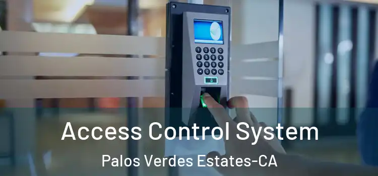  Access Control System Palos Verdes Estates-CA