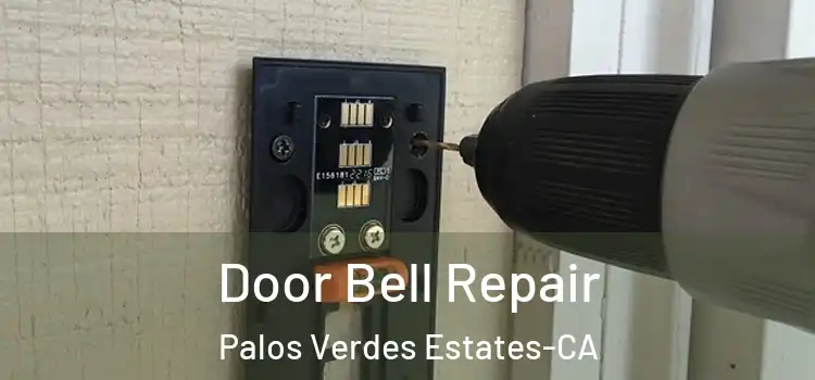 Door Bell Repair Palos Verdes Estates-CA