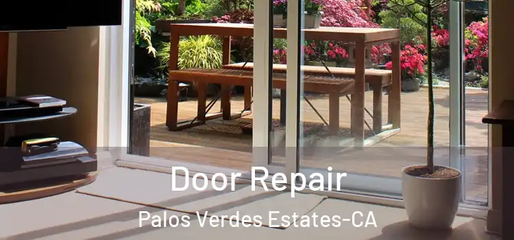  Door Repair Palos Verdes Estates-CA