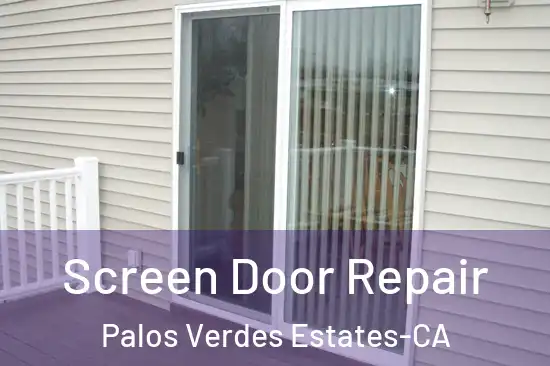 Screen Door Repair Palos Verdes Estates-CA