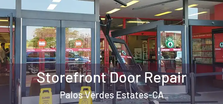 Storefront Door Repair Palos Verdes Estates-CA